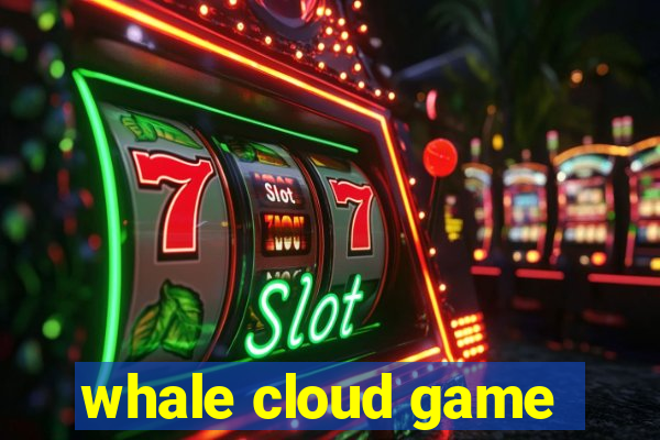 whale cloud game